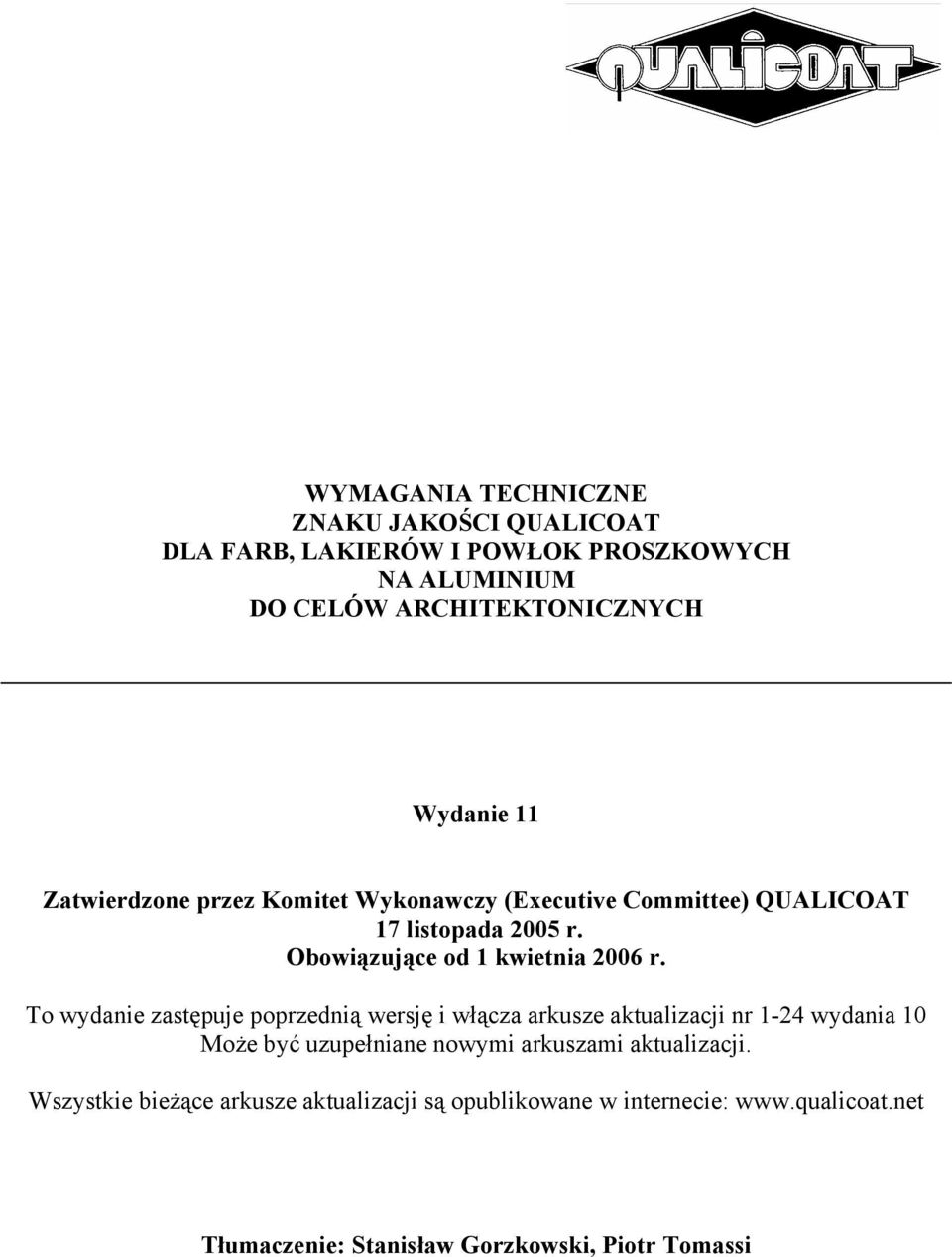 To wydanie zastępuje poprzednią wersję i włącza arkusze aktualizacji nr 1-24 wydania 10 Może być uzupełniane nowymi arkuszami