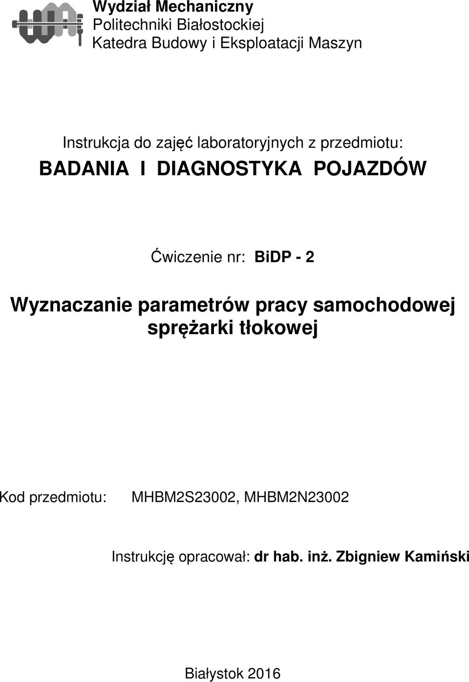 Ćwiczenie nr: BiDP - 2 Wyznaczanie parametrów pracy samochodowej sprężarki tłokowej Kod