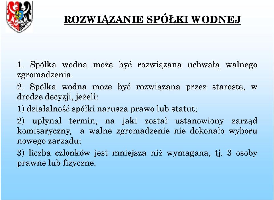 prawo lub statut; 2) upłynął termin, na jaki został ustanowiony zarząd komisaryczny, a walne zgromadzenie