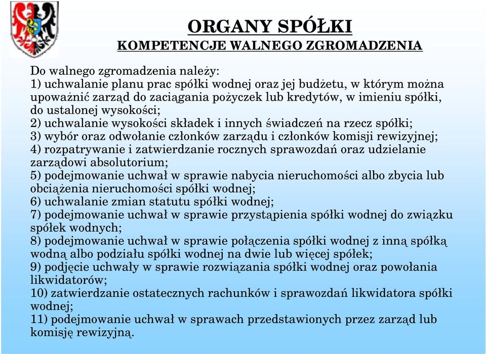 rozpatrywanie i zatwierdzanie rocznych sprawozdań oraz udzielanie zarządowi absolutorium; 5) podejmowanie uchwał w sprawie nabycia nieruchomości albo zbycia lub obciążenia nieruchomości spółki