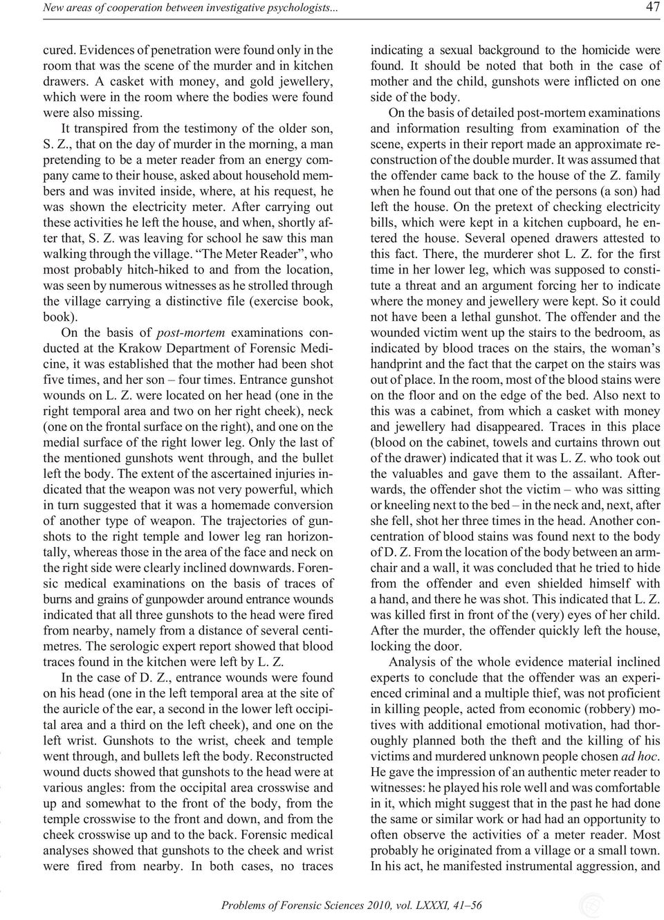 , that on the day of mur der in the morn ing, a man pre tend ing to be a me ter reader from an en ergy com - pany came to their house, asked about house hold mem - bers and was in vited in side,