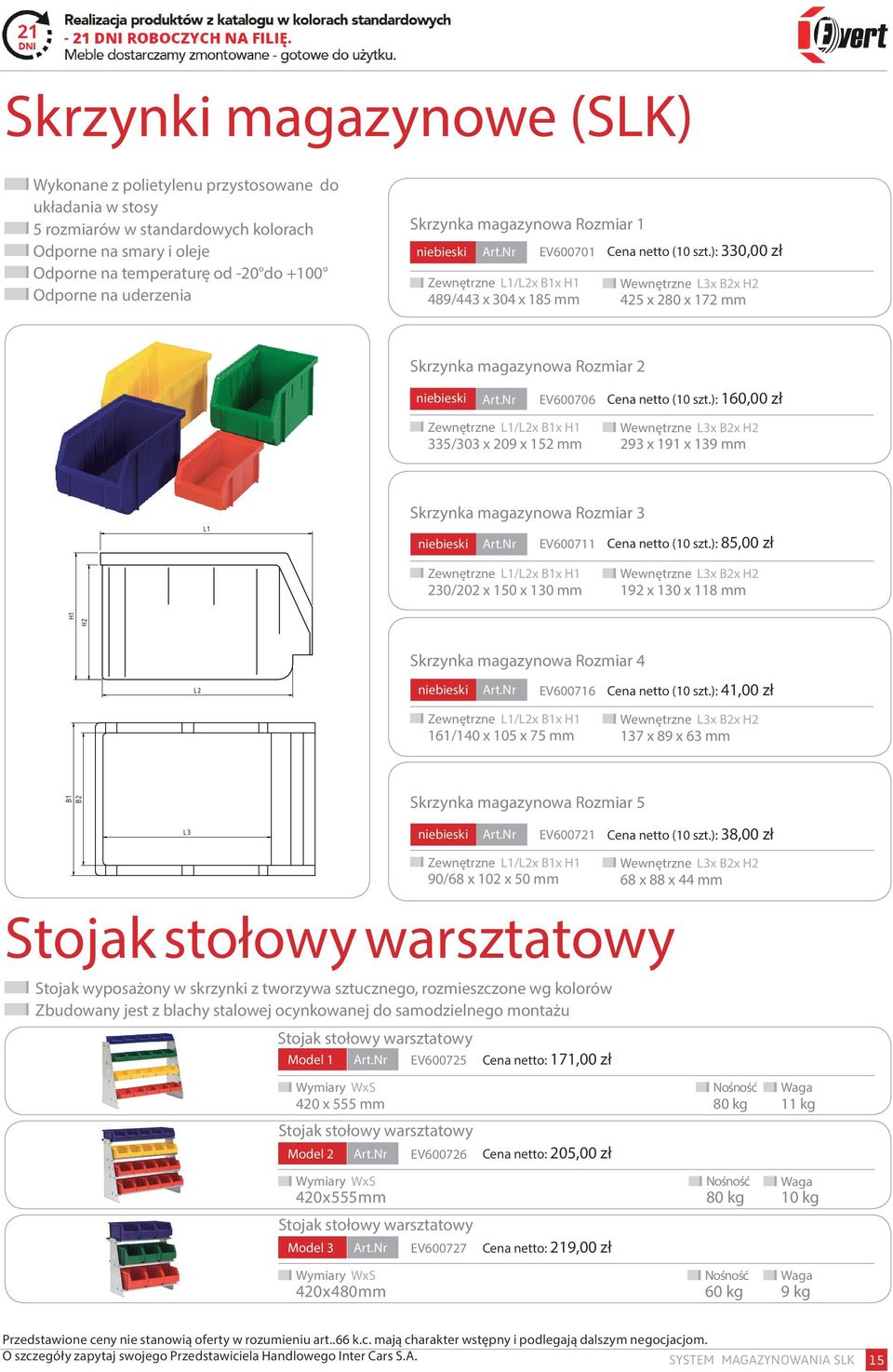 ): 330,00 zł Wewnętrzne L3x B2x H2 425 x 280 x 172 mm Skrzynka magazynowa Rozmiar 2 niebieski EV600706 Cena netto (10 szt.
