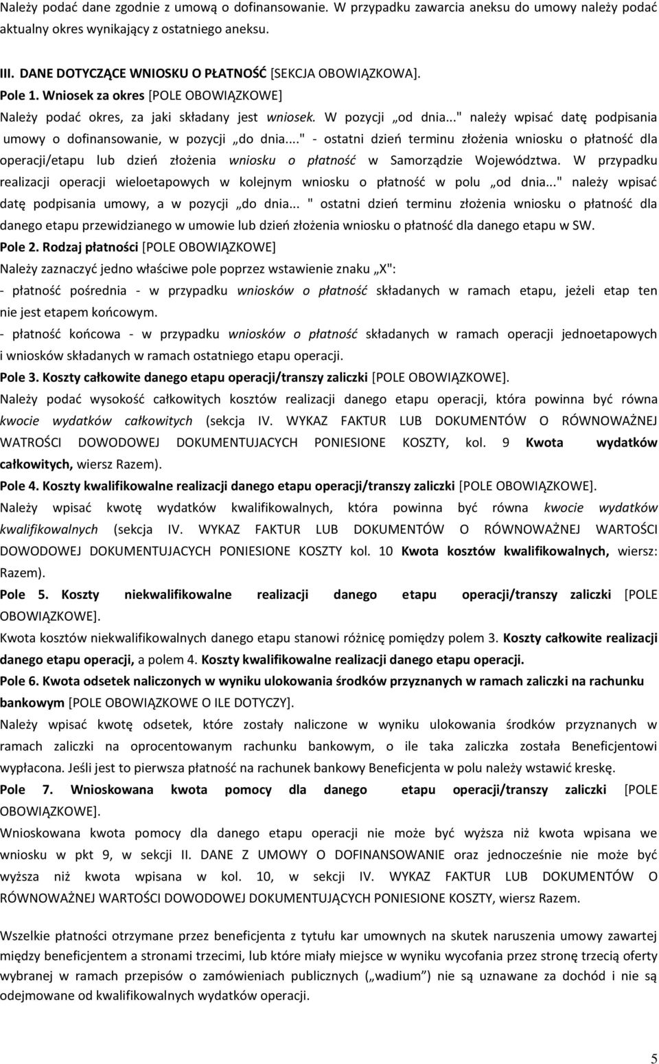 .." należy wpisać datę podpisania umowy o dofinansowanie, w pozycji do dnia.