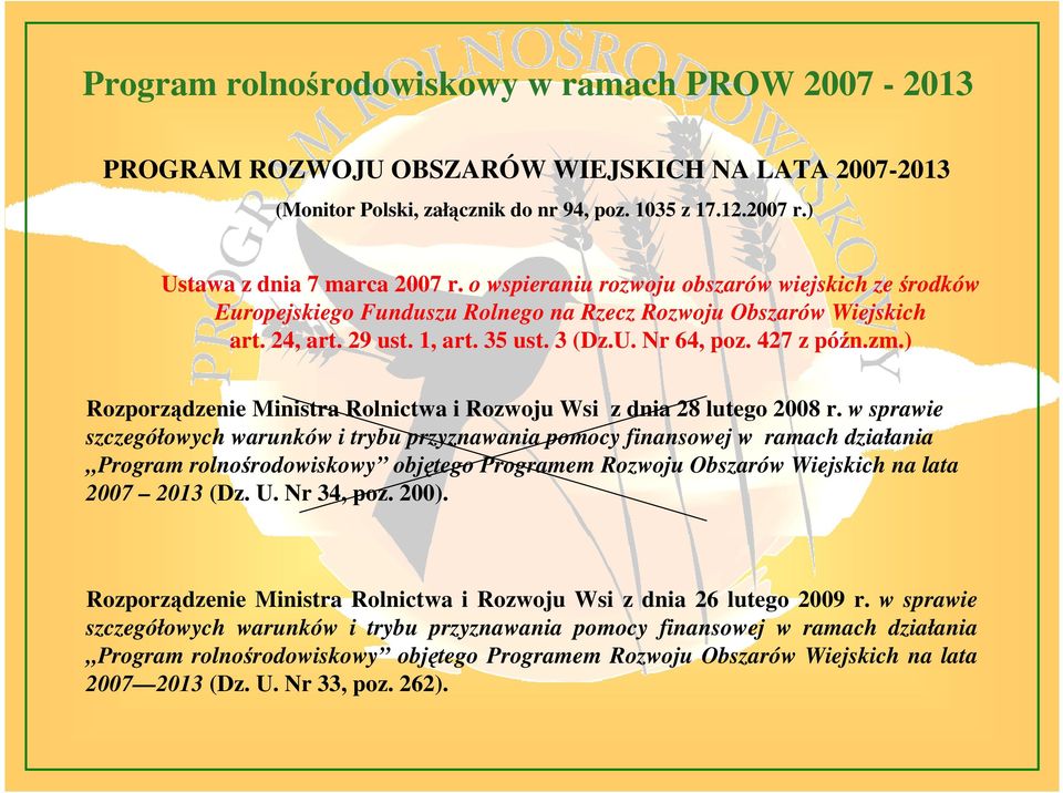 ) Rozporządzenie Ministra Rolnictwa i Rozwoju Wsi z dnia 28 lutego 2008 r.