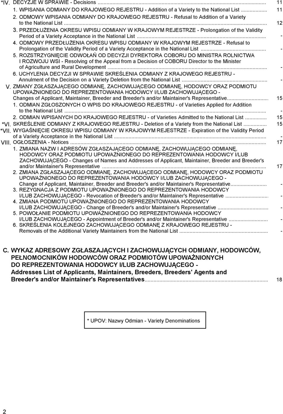 PRZEDŁUŻENIA OKRESU WPISU ODMIANY W KRAJOWYM REJESTRZE - Prolongation of the Validity Period of a Variety Acceptance in the National List... - 4.