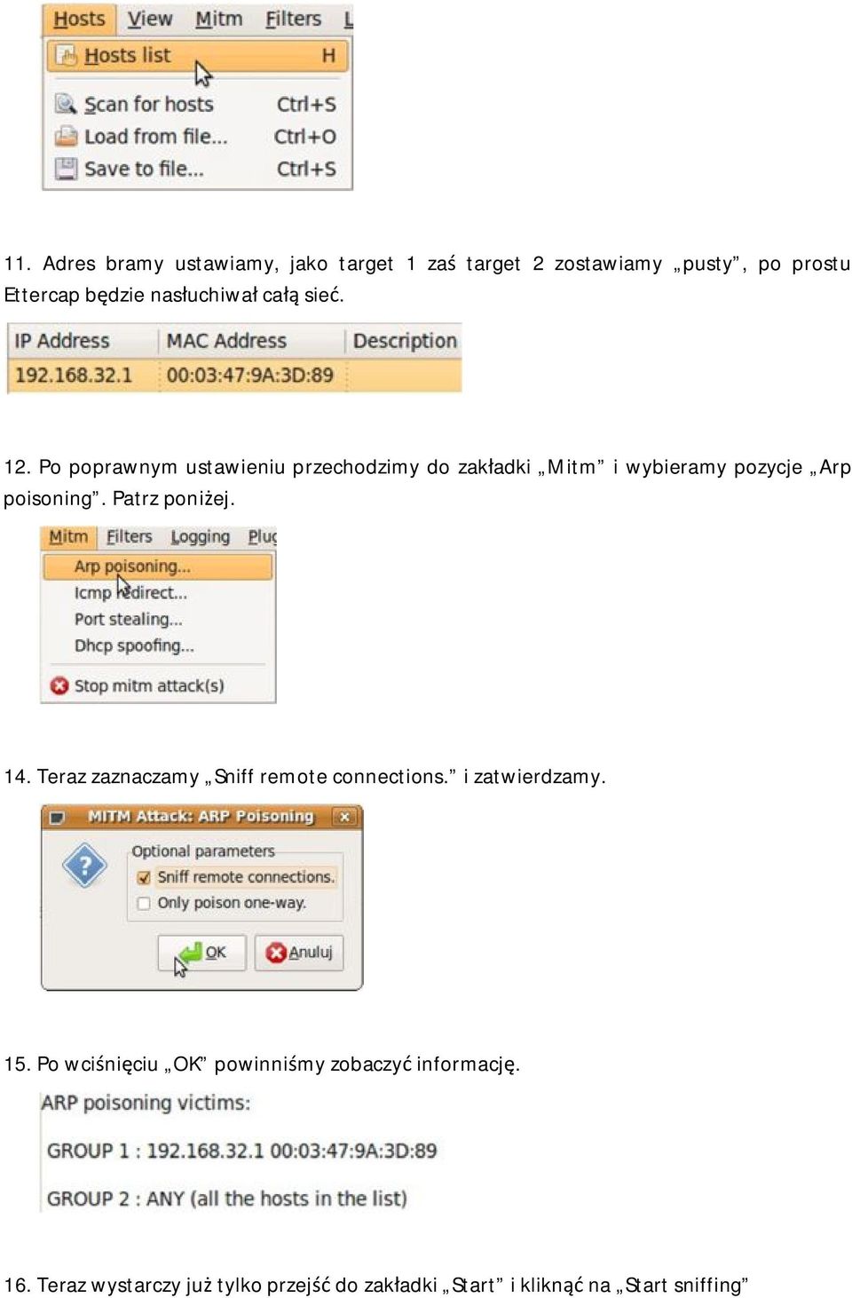 Po poprawnym ustawieniu przechodzimy do zakładki Mitm i wybieramy pozycje Arp poisoning. Patrz poniżej. 14.