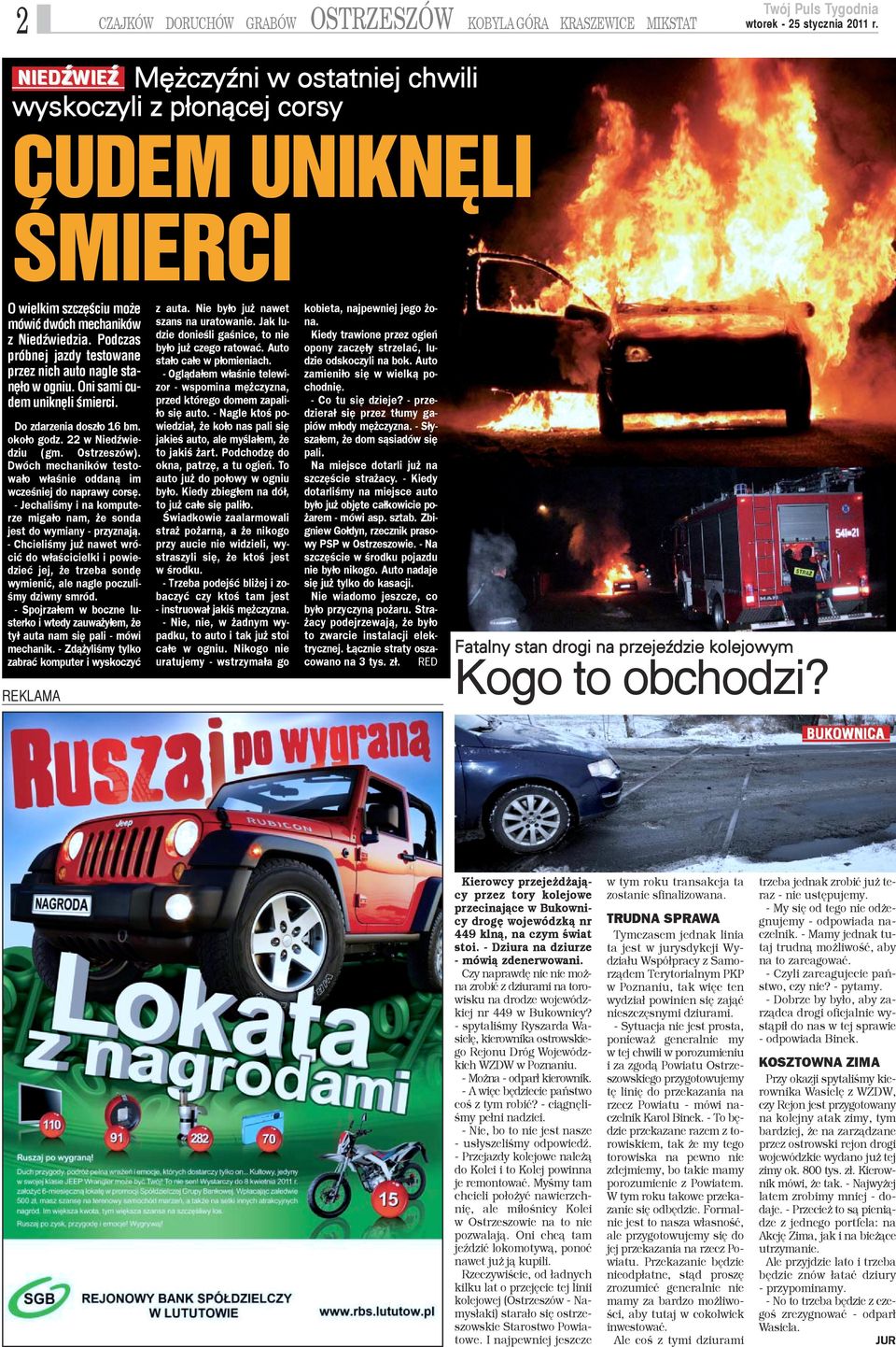 Ostrzeszów). Dwóch mechaników testowa³o w³aœnie oddan¹ im wczeœniej do naprawy corsê. - Jechaliœmy i na komputerze miga³o nam, e sonda jest do wymiany - przyznaj¹.