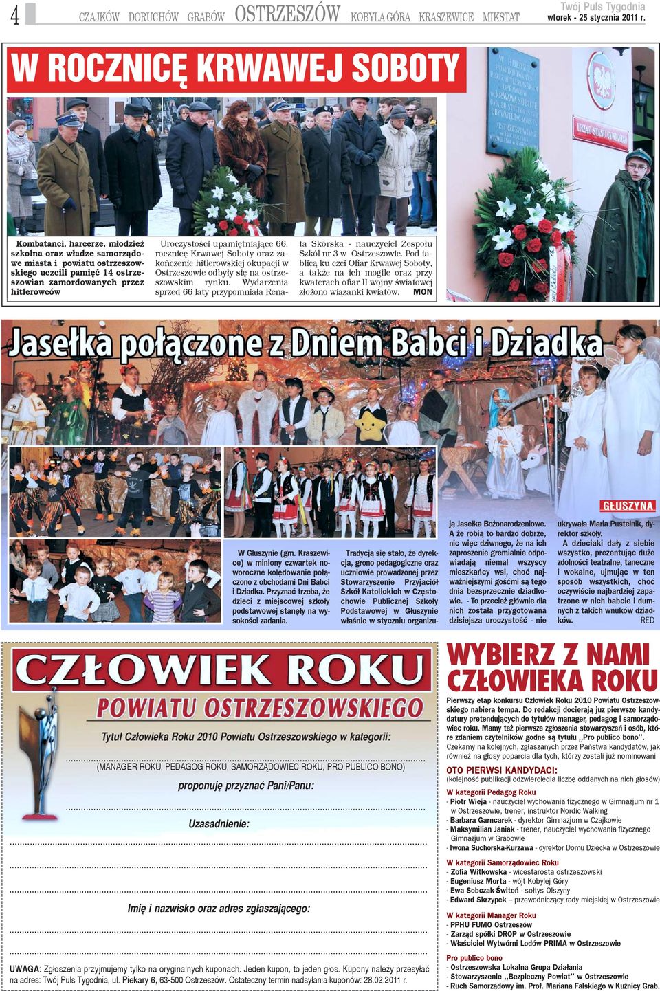 rocznicê Krwawej Soboty oraz zakoñczenie hitlerowskiej okupacji w Ostrzeszowie odby³y siê na ostrzeszowskim rynku.