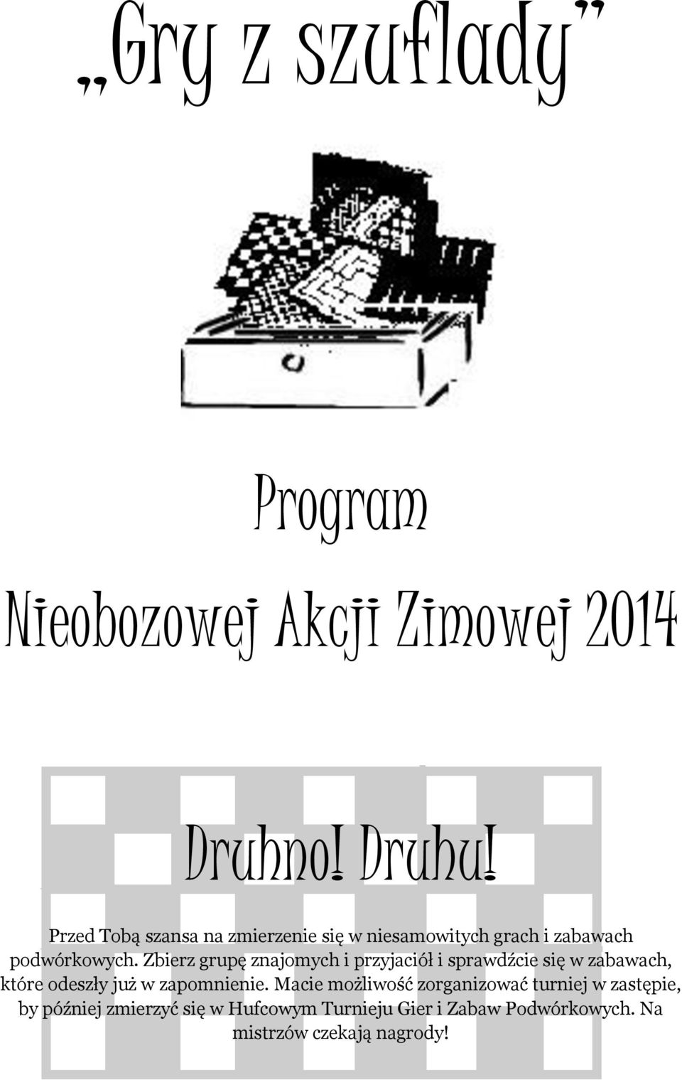 Zbierz grupę znajomych i przyjaciół i sprawdźcie się w zabawach, które odeszły już w zapomnienie.