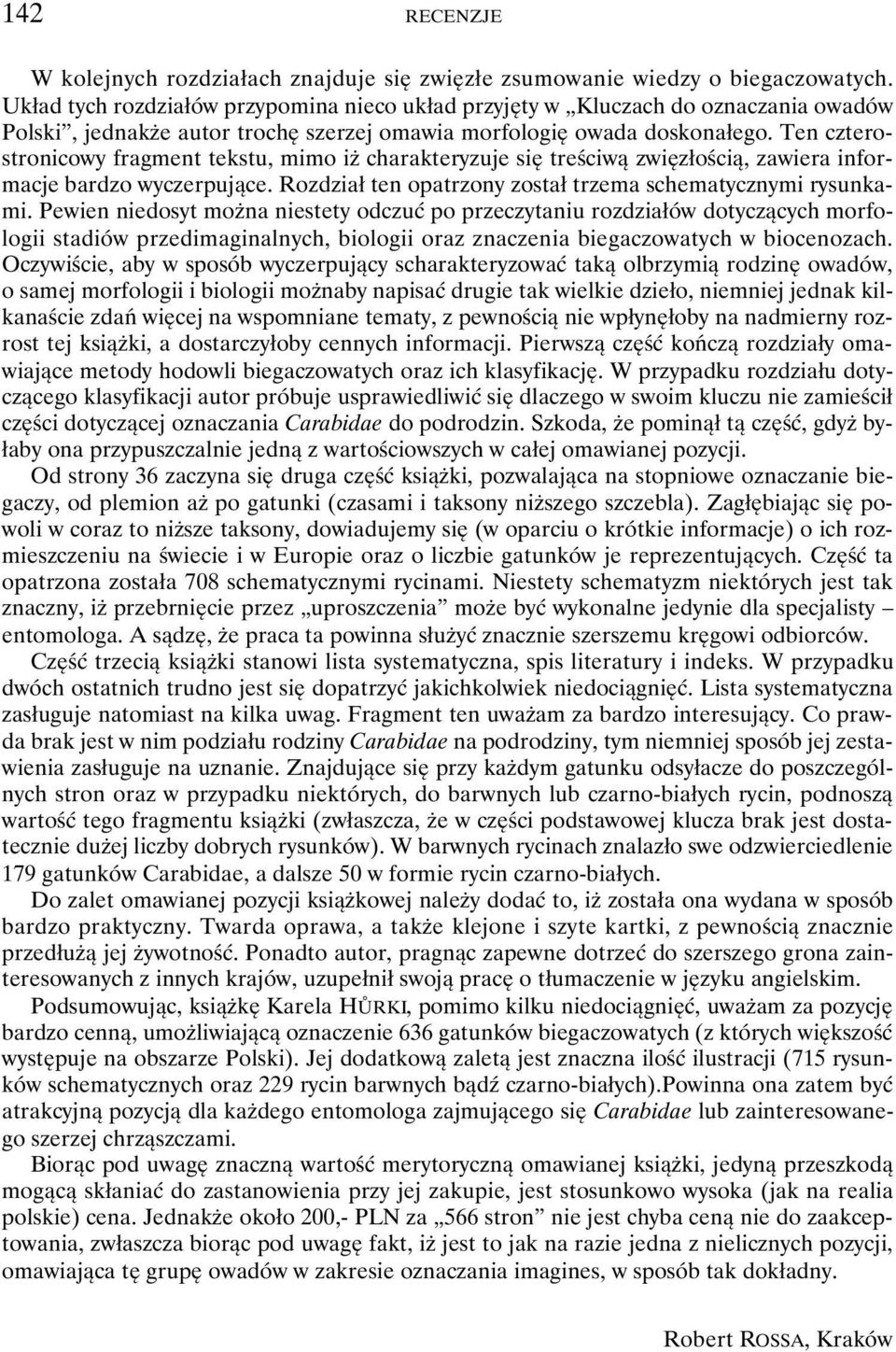 Ten czterostronicowy fragment tekstu, mimo iż charakteryzuje się treściwą zwięzłością, zawiera informacje bardzo wyczerpujące. Rozdział ten opatrzony został trzema schematycznymi rysunkami.