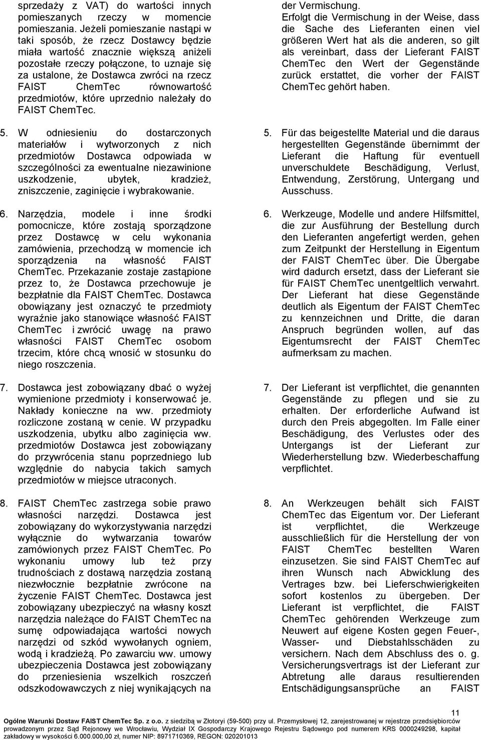 ChemTec równowartość przedmiotów, które uprzednio należały do FAIST ChemTec. 5.