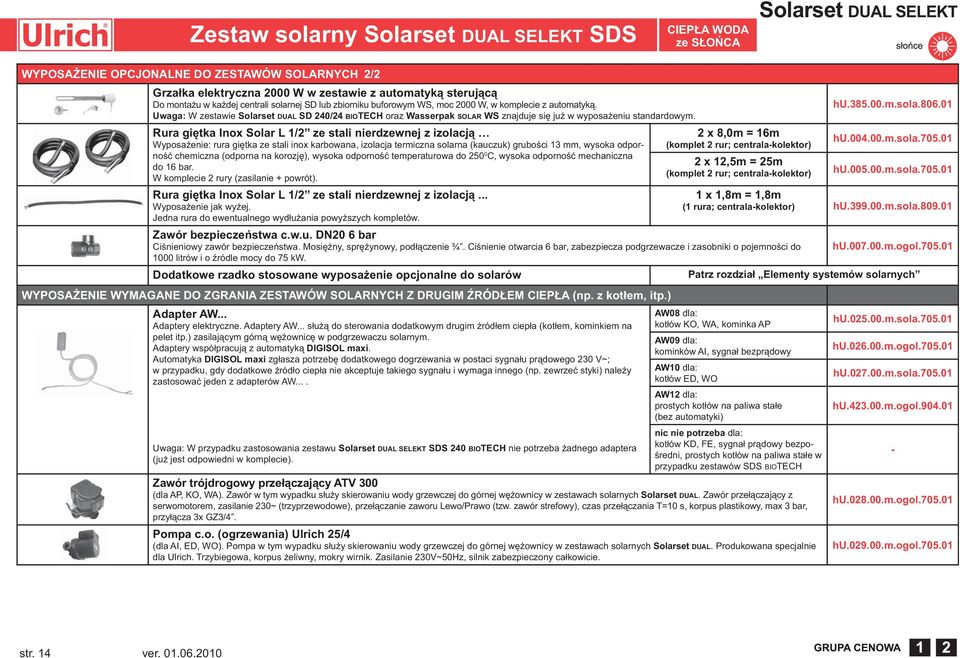 Uwaga: W zestawie Solarset DUAL SD 240/24 BIOTECH oraz Wasserpak SOLAR WS znajduje się już w wyposażeniu standardowym.