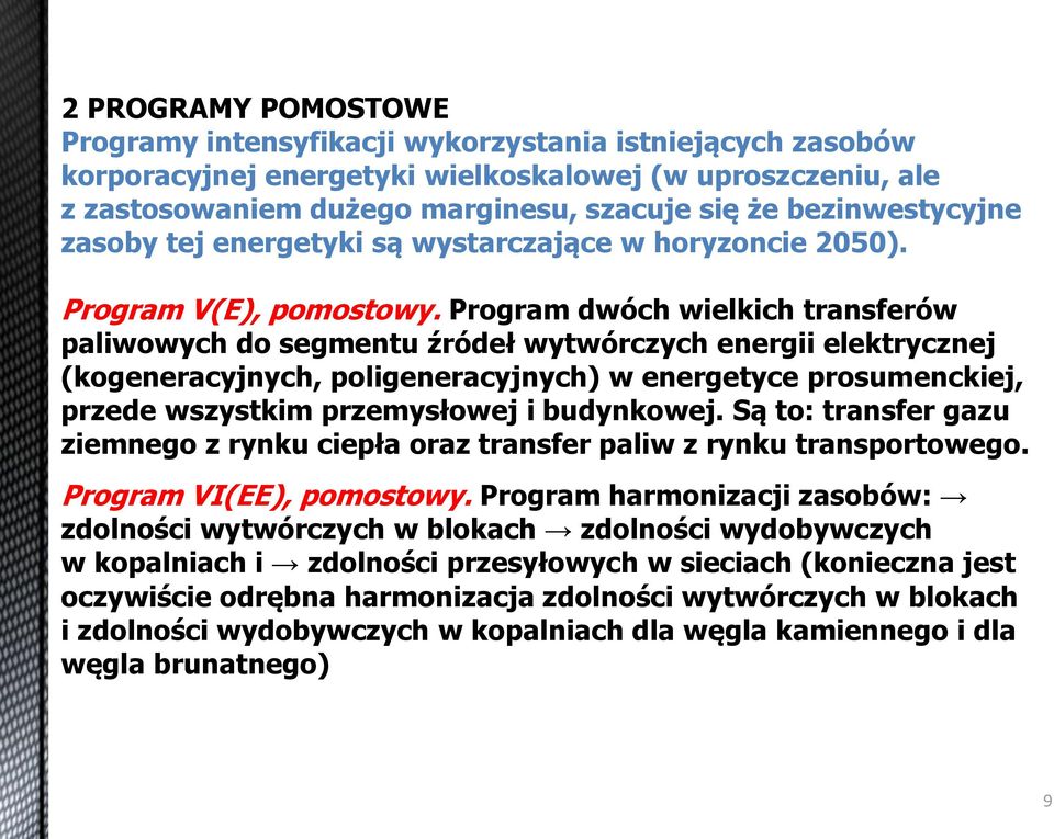 Program dwóch wielkich transferów paliwowych do segmentu ródeł wytwórczych energii elektrycznej (kogeneracyjnych, poligeneracyjnych) w energetyce prosumenckiej, przede wszystkim przemysłowej i