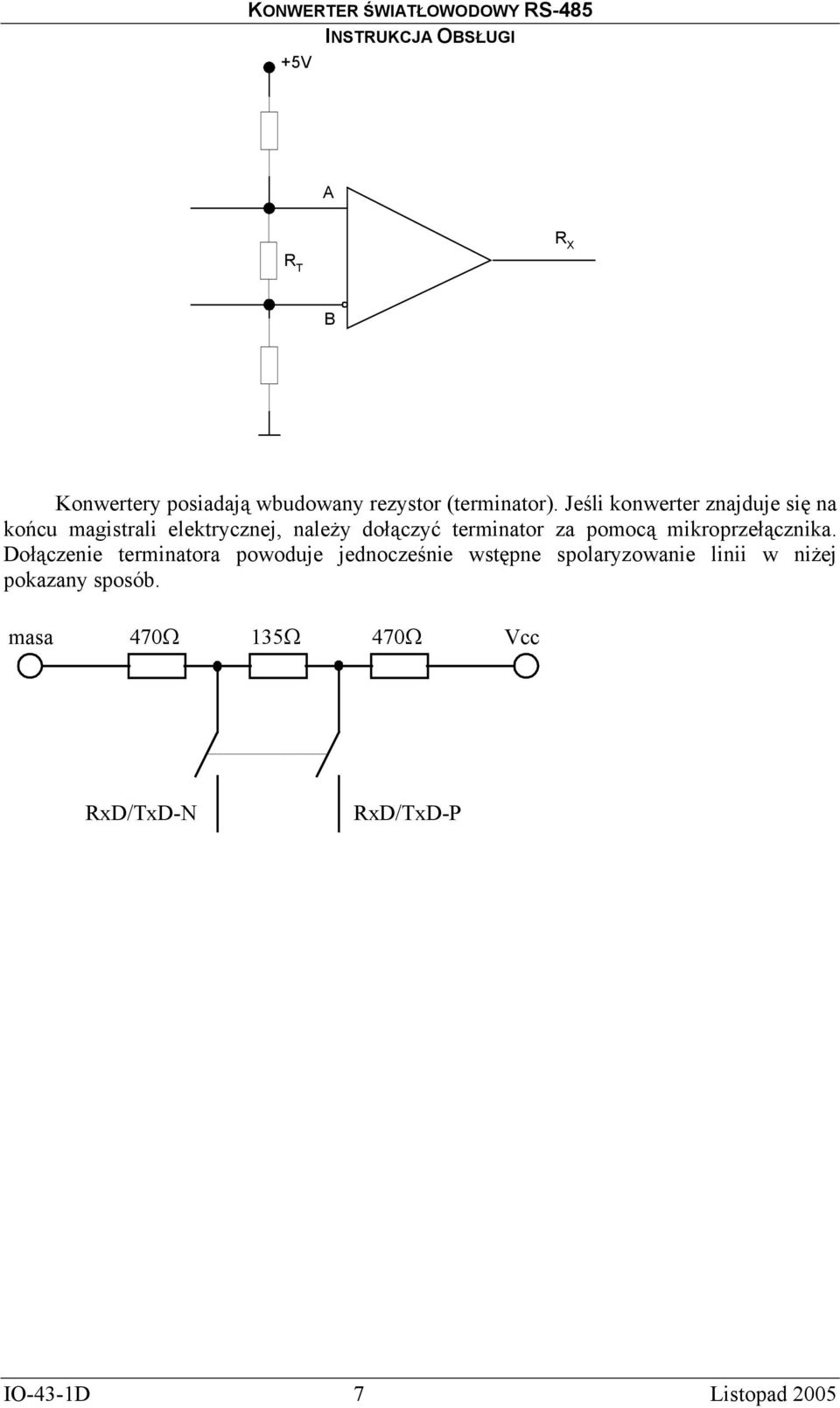 Jeśli konwerter znajduje się na końcu magistrali elektrycznej, należy dołączyć terminator za