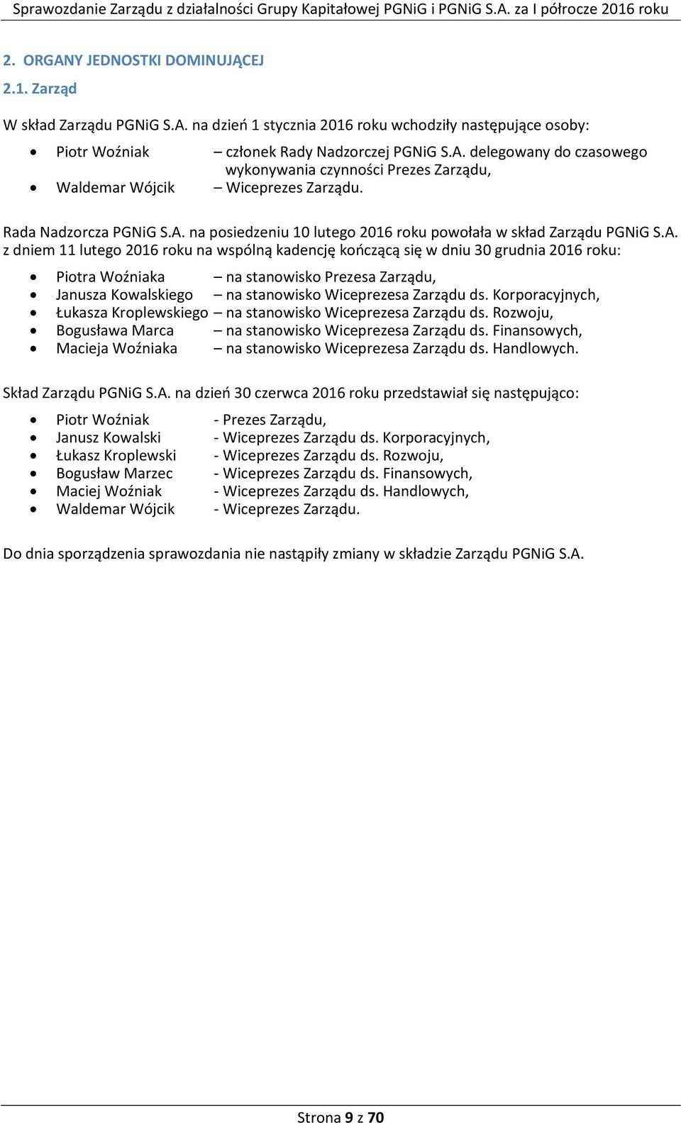 na posiedzeniu 10 lutego 2016 roku powołała w skład Zarządu PGNiG S.A.