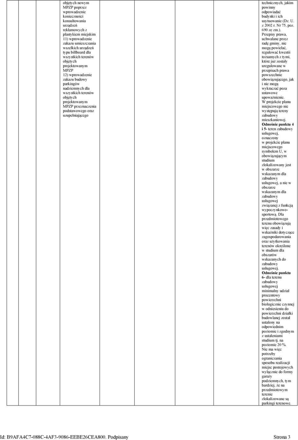 technicznych, jakim powinny odpowiadać budynki i ich usytuowanie (Dz. U. z 2002 r. Nr 75, poz. 690 ze zm.).