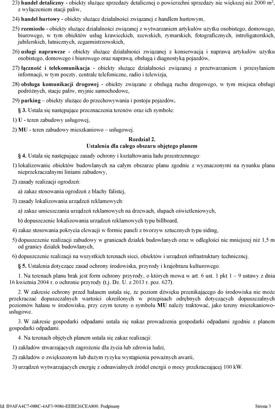 fotograficznych, introligatorskich, jubilerskich, lutnicznych, zegarmistrzowskich, 26) usługi naprawcze - obiekty służące działalności związanej z konserwacją i naprawą artykułów użytku osobistego,