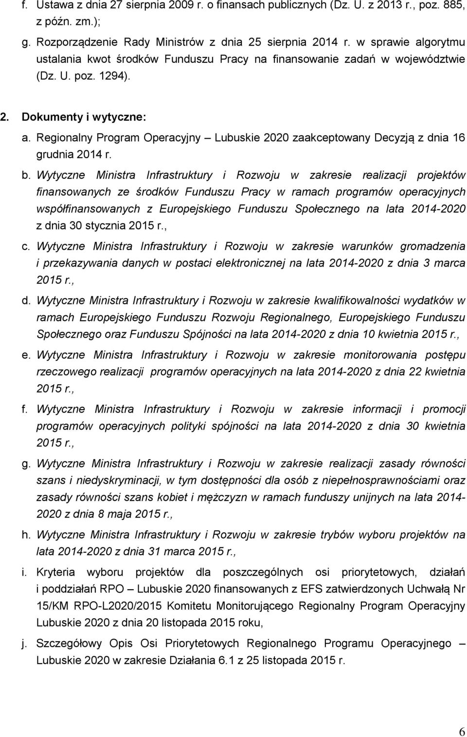 Regionalny Program Operacyjny Lubuskie 2020 zaakceptowany Decyzją z dnia 16 grudnia 2014 r. b.