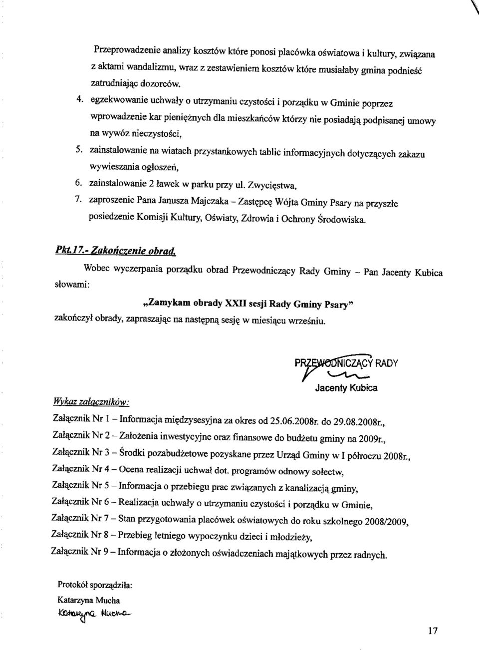 zainstalowanie na wiatach przystankowych tablic informacyjnych dotyczacych zakazu wywieszania ogloszeii, 6. zainstalowanie 2 tawek w parku przy ul. Zwycie.stwa, 7.