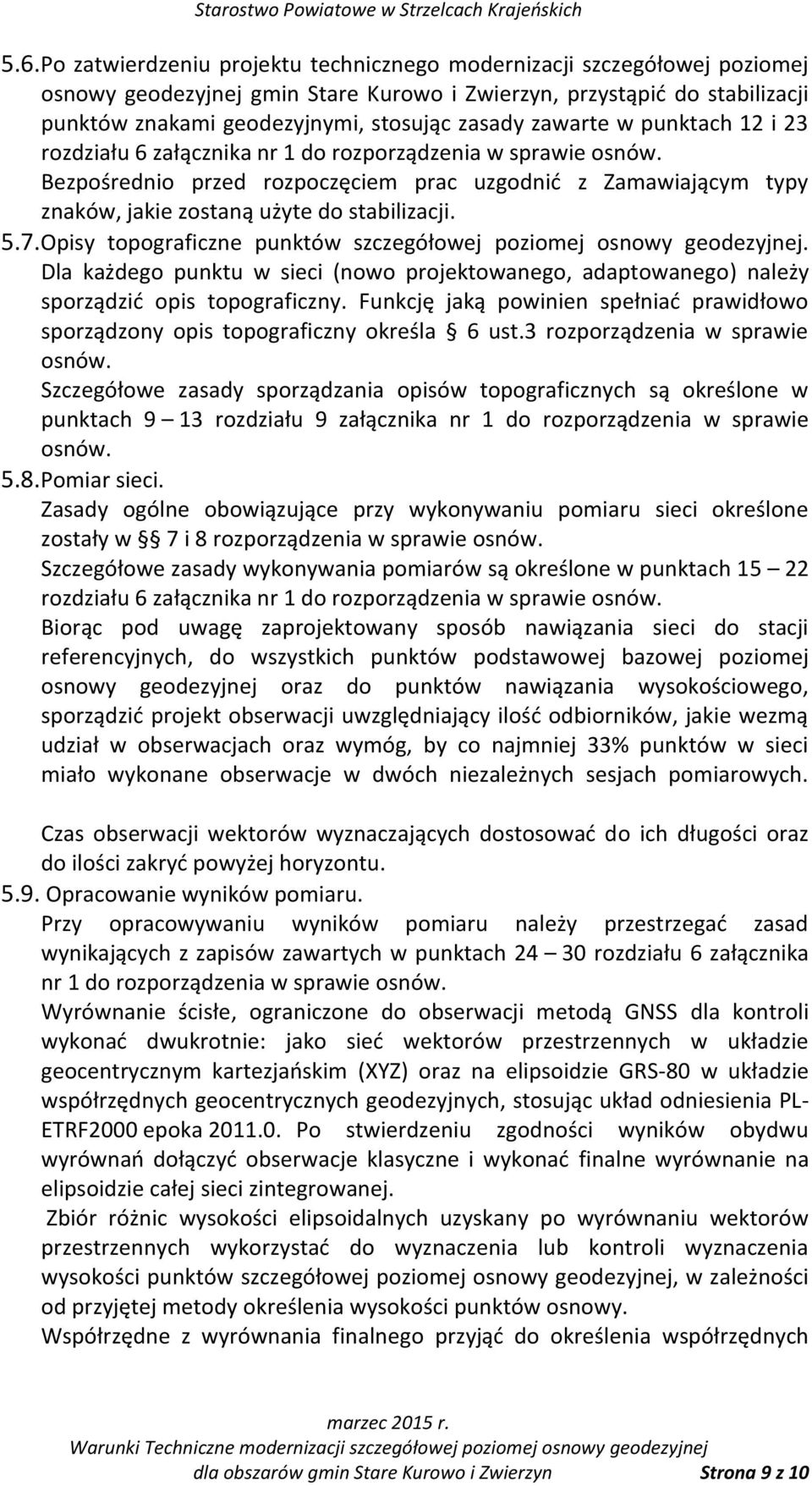 5.7.Opisy topograficzne punktów szczegółowej poziomej osnowy geodezyjnej. Dla każdego punktu w sieci (nowo projektowanego, adaptowanego) należy sporządzić opis topograficzny.