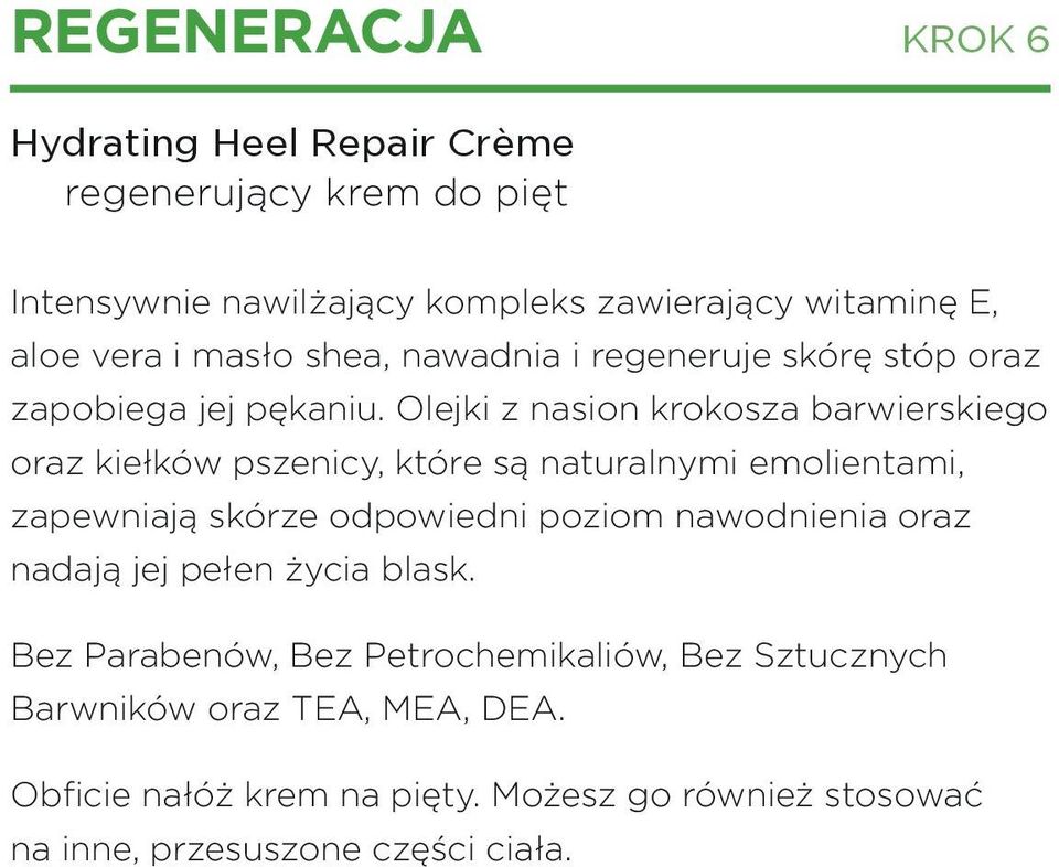Olejki z nasion krokosza barwierskiego oraz kiełków pszenicy, które są naturalnymi emolientami, zapewniają skórze odpowiedni poziom