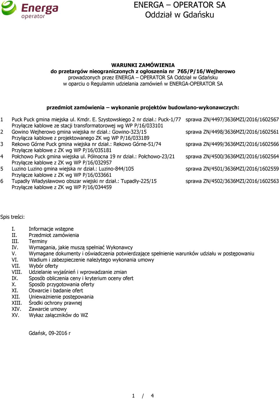 : Puck-1/77 Przyłącze kablowe ze stacji transformatorowej wg WP P/16/033101 2 Gowino Wejherowo gmina wiejska nr dział.