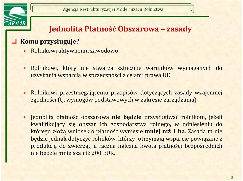 prawa UE Rolnikowi przestrzegającemu przepisów dotyczących zasady wzajemnej zgodności(tj.