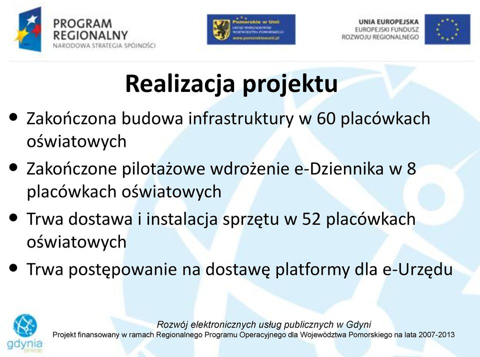 w 8 placówkach oświatowych Trwa dostawa i instalacja sprzętu w 52