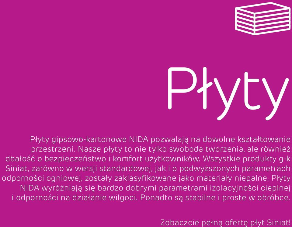 Wszystkie g-k Siniat, zaróno ersji standardoej, jak i o podyższonych parametrach odporności ognioej, zostały