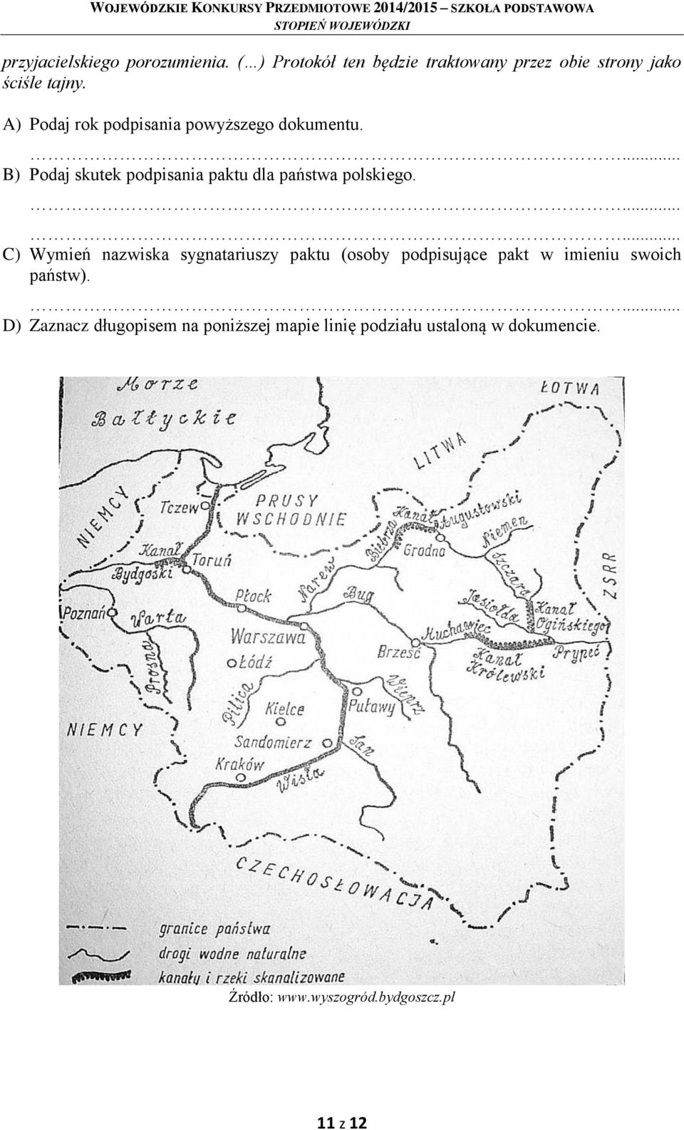 ...... C) Wymień nazwiska sygnatariuszy paktu (osoby podpisujące pakt w imieniu swoich państw).