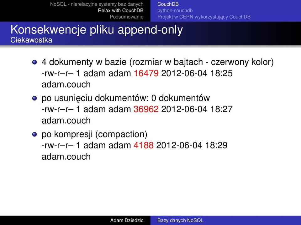 adam.couch po usunięciu dokumentów: 0 dokumentów -rw-r r 1 adam adam 36962 2012-06-04