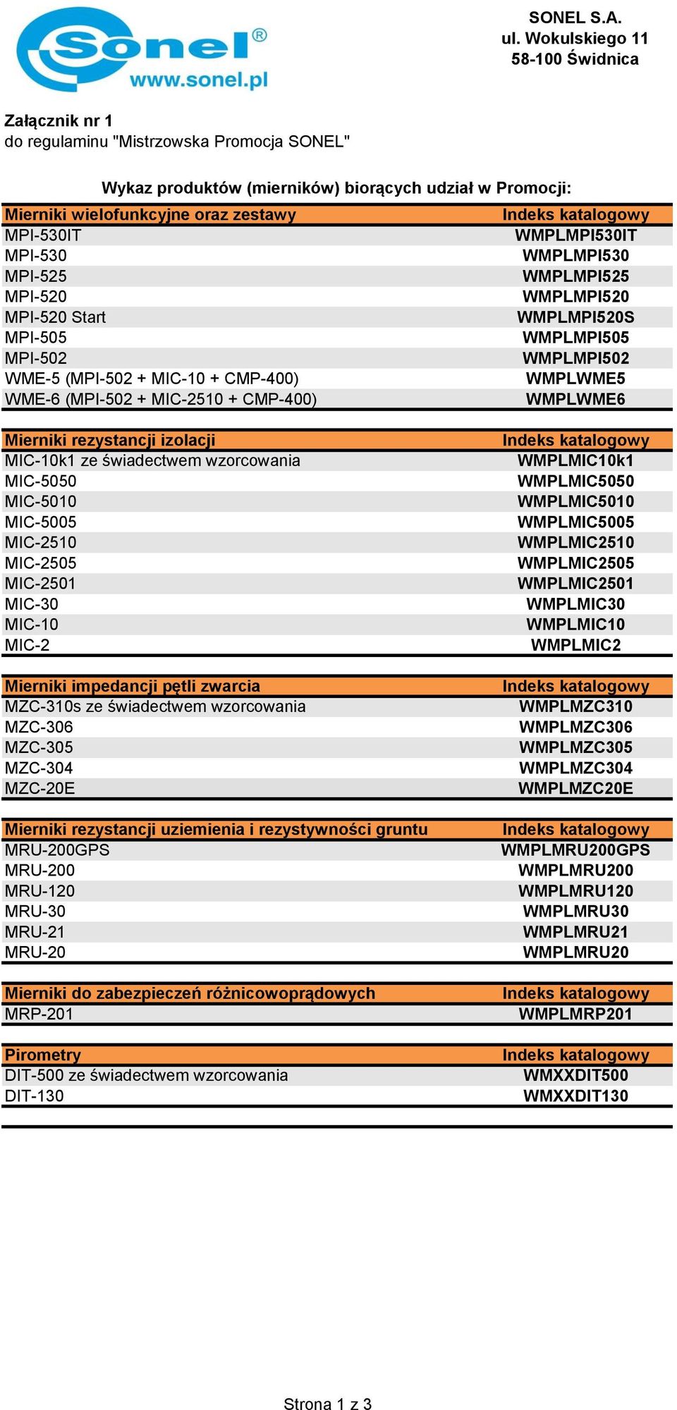 WMPLMPI530IT MPI-530 WMPLMPI530 MPI-525 WMPLMPI525 MPI-520 WMPLMPI520 MPI-520 Start WMPLMPI520S MPI-505 WMPLMPI505 MPI-502 WMPLMPI502 WME-5 (MPI-502 + MIC-10 + CMP-400) WMPLWME5 WME-6 (MPI-502 +