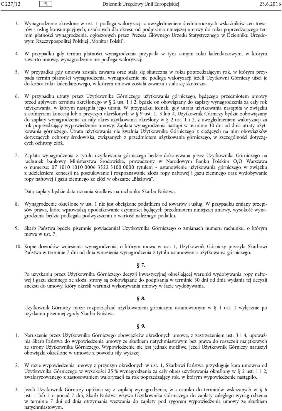 wynagrodzenia, ogłoszonych przez Prezesa Głównego Urzędu Statystycznego w Dzienniku Urzędowym Rzeczypospolitej Polskiej Monitor Polski. 4.