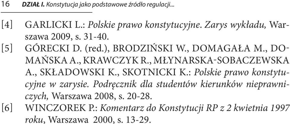 , MłyNARSKA-SOBACZEWSKA A., SKłADOWSKI K., SKOTNICKI K.: Polskie prawo konstytucyjne w zarysie.