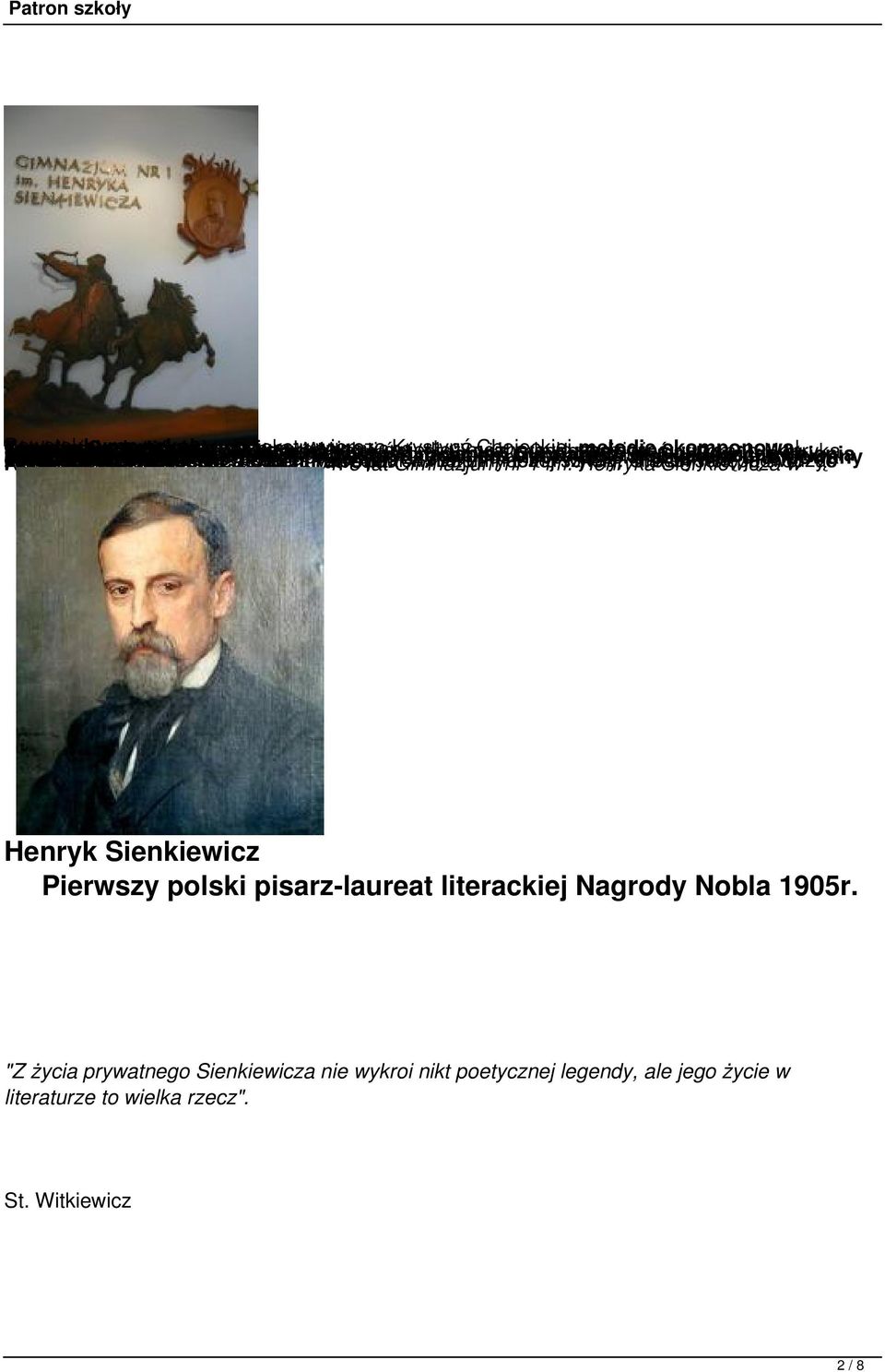 "Świat można Chojeckiej odsłonięcie czerwca 2002r. postaci wielu odbyła i konkursów utworom się uroczystość noblisty. nadania Gimnazjum przedstawiony było podziwiać melodię pamiątkowej Sienkiewicza.