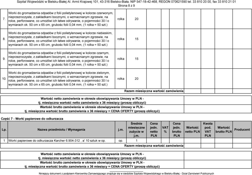 Worki do gromadzenia odpadów z folii polietylenowej w kolorze zielonym, rolka 20 zamówienia w okresie obowiązywania Umowy w - zamówienia w okresie obowiązywania Umowy w