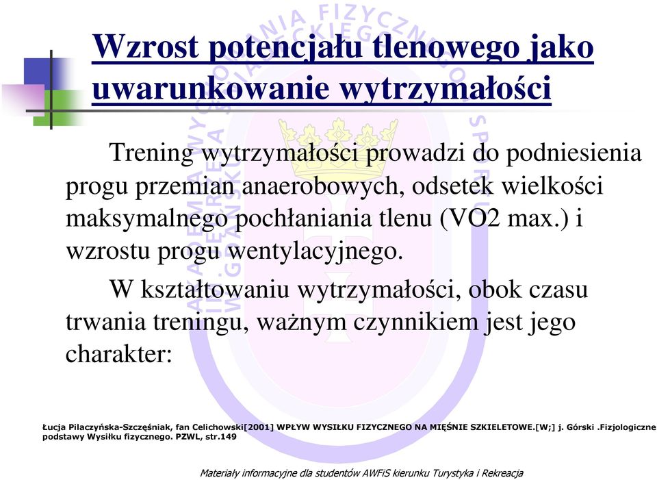 tlenu (VO2 max.) i wzrostu progu wentylacyjnego.