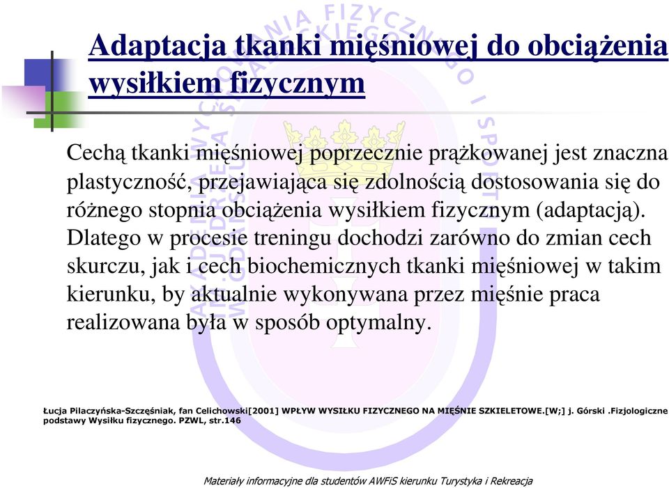 Dlatego w procesie treningu dochodzi zarówno do zmian cech skurczu, jak i cech biochemicznych tkanki mięśniowej w takim