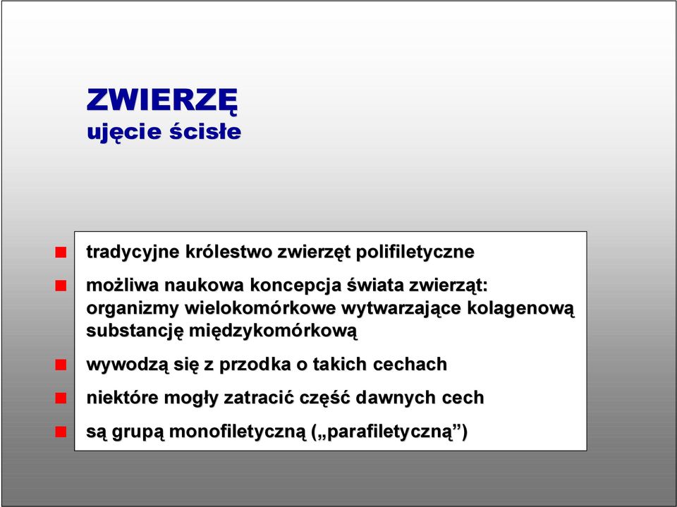 kolagenową substancję międzykomórkową wywodzą się z przodka o takich cechach