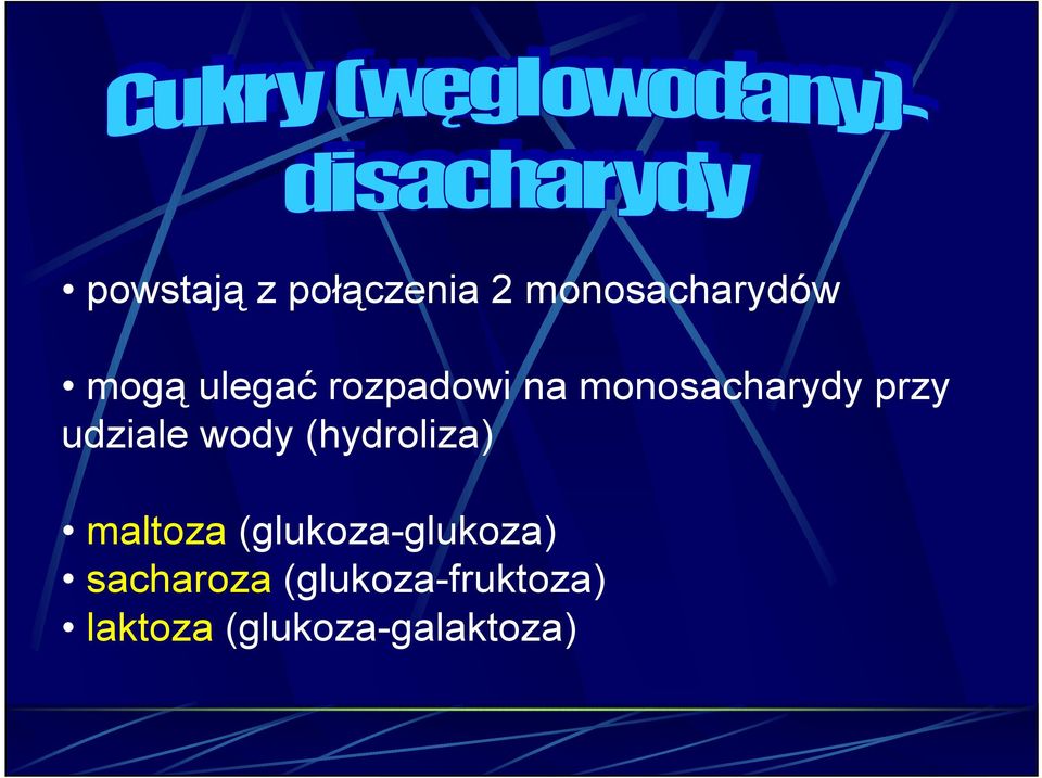 wody (hydroliza) maltoza (glukoza-glukoza)