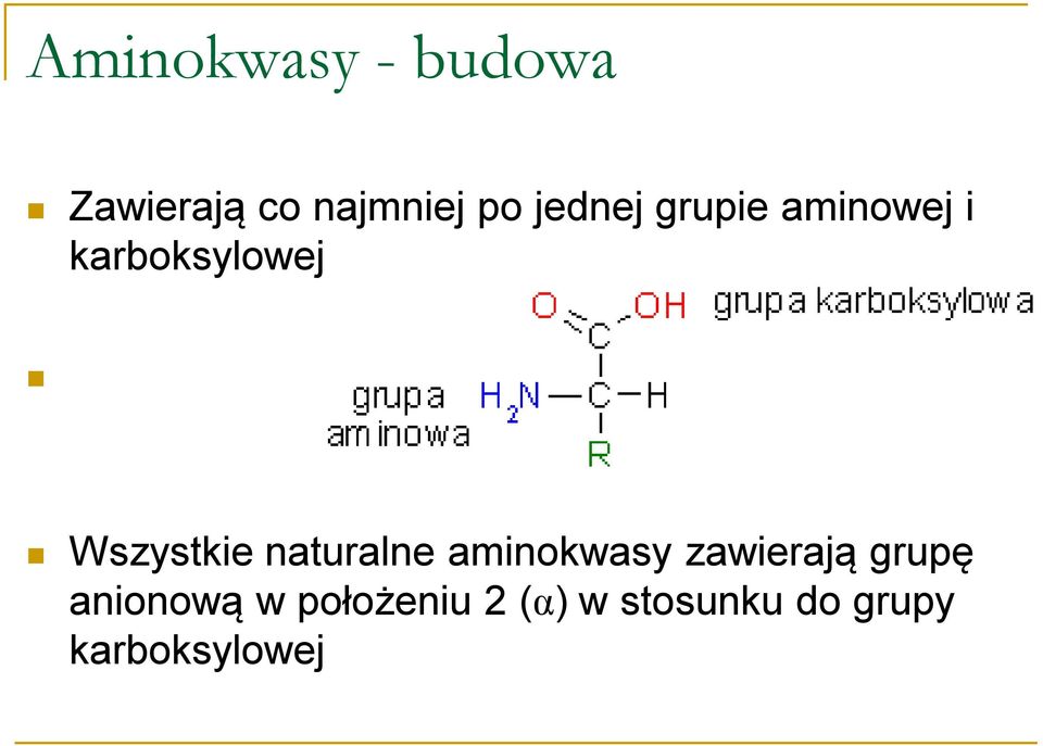 Wszystkie naturalne aminokwasy zawierają grupę