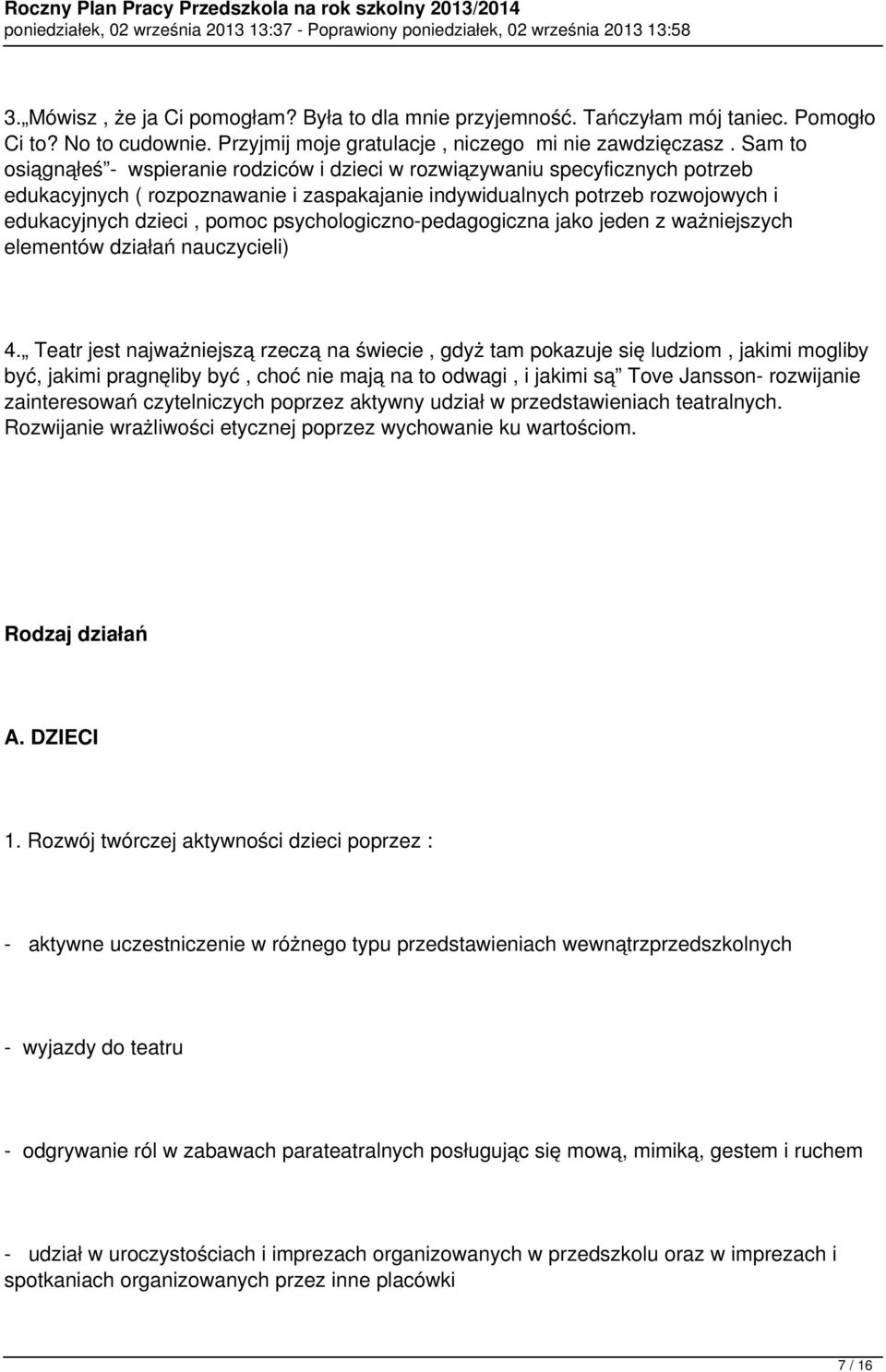 psychologiczno-pedagogiczna jako jeden z ważniejszych elementów działań nauczycieli) 4.