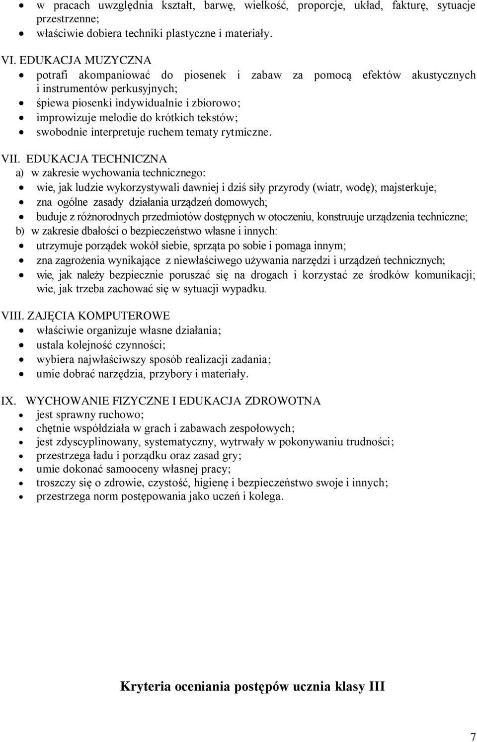 tekstów; swobodnie interpretuje ruchem tematy rytmiczne. VII.