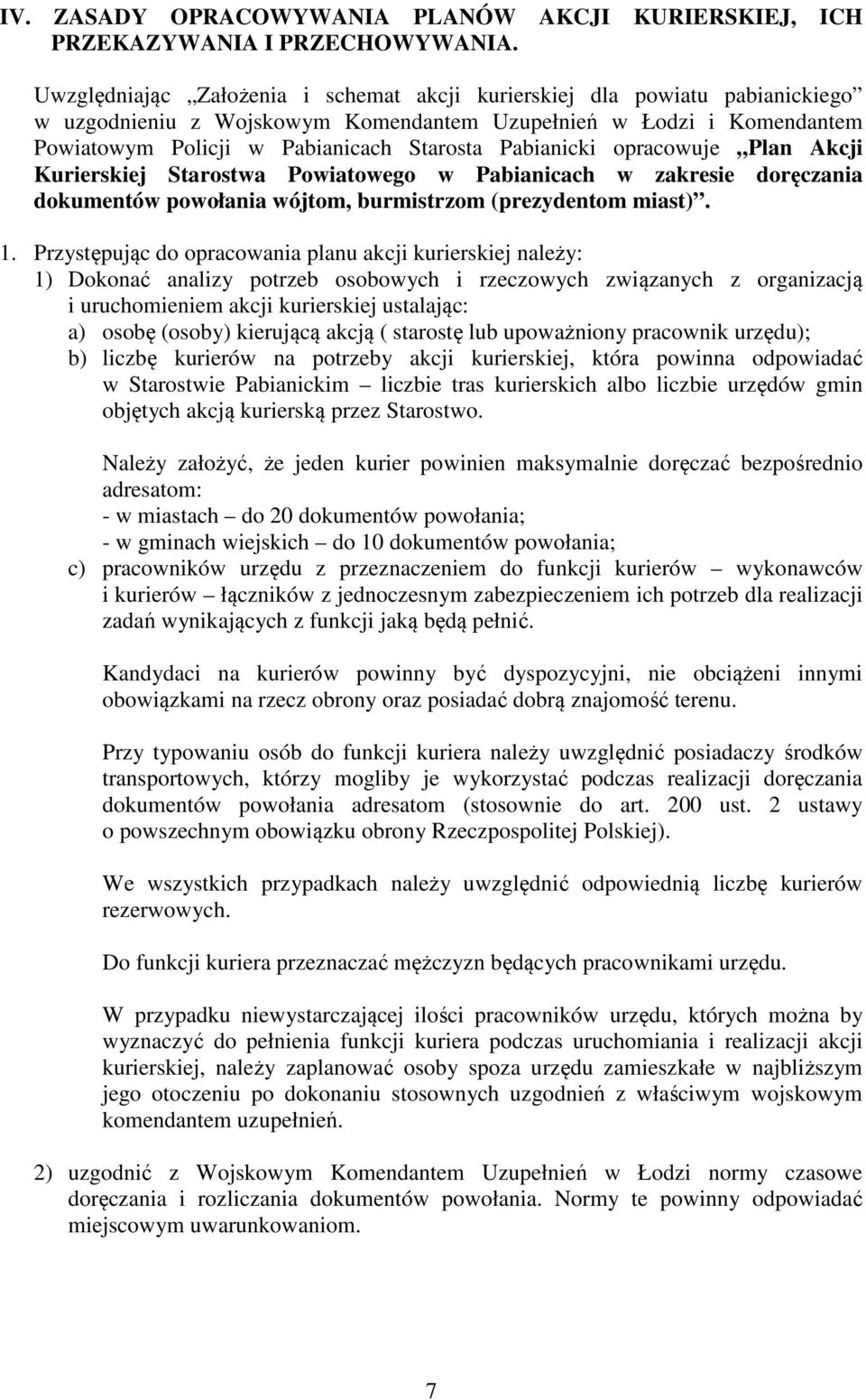 Pabianicki opracowuje Plan Akcji Kurierskiej Starostwa Powiatowego w Pabianicach w zakresie doręczania dokumentów powołania wójtom, burmistrzom (prezydentom miast). 1.
