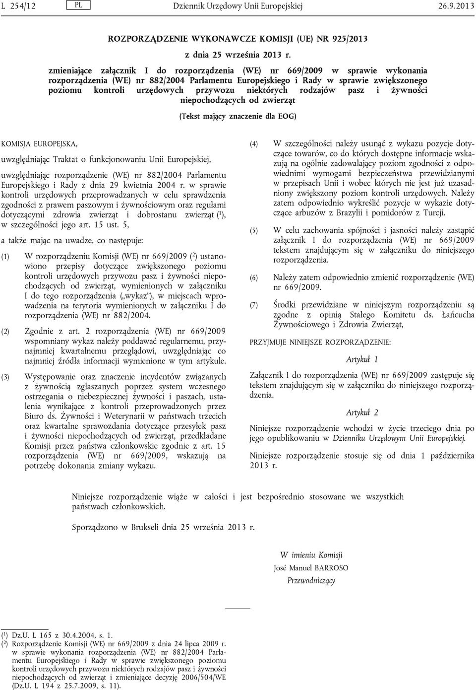 niektórych rodzajów pasz i żywności niepochodzących od zwierząt (Tekst mający znaczenie dla EOG) KOMISJA EUROPEJSKA, uwzględniając Traktat o funkcjonowaniu Unii Europejskiej, uwzględniając