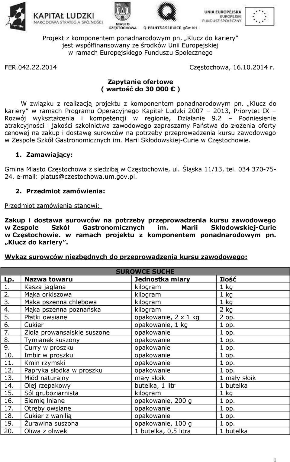 Klucz do kariery w ramach Programu Operacyjnego Kapitał Ludzki 2007 2013, Priorytet IX Rozwój wykształcenia i kompetencji w regionie, Działanie 9.