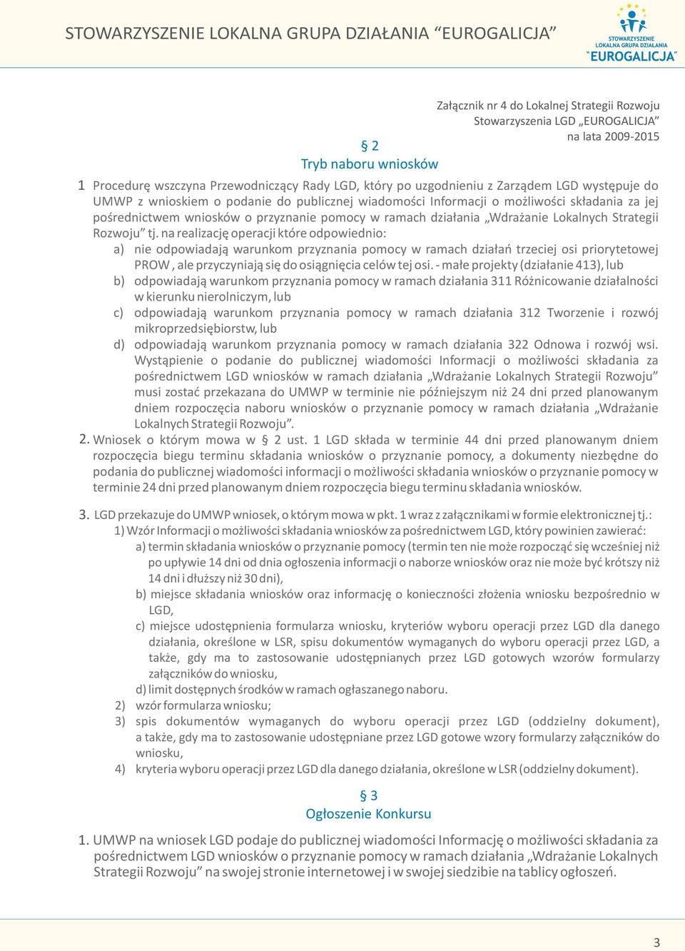przyznanie pomocy w ramach dzia³ania Wdra anie Lokalnych Strategii Rozwoju tj.