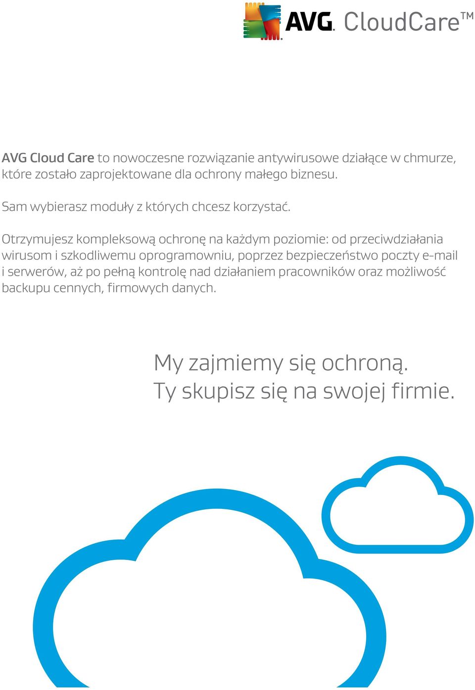 Otrzymujesz kompleksową ochronę na każdym poziomie: od przeciwdziałania wirusom i szkodliwemu oprogramowniu, poprzez