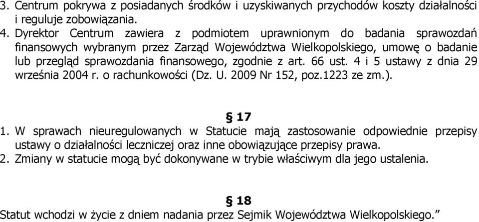 finansowego, zgodnie z art. 66 ust. 4 i 5 ustawy z dnia 29 września 2004 r. o rachunkowości (Dz. U. 2009 Nr 152, poz.1223 ze zm.). 17 1.