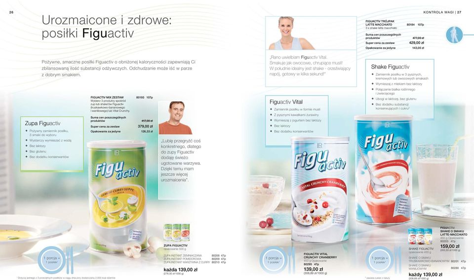 Zupa Figuactiv Pożywny zamiennik posiłku, 3 smaki do wyboru Wystarczy wymieszać z wodą Bez laktozy Bez glutenu Bez dodatku konserwantów FIGUACTIV MIX ZESTAw Wybierz 3 produkty spośród zup lub shake
